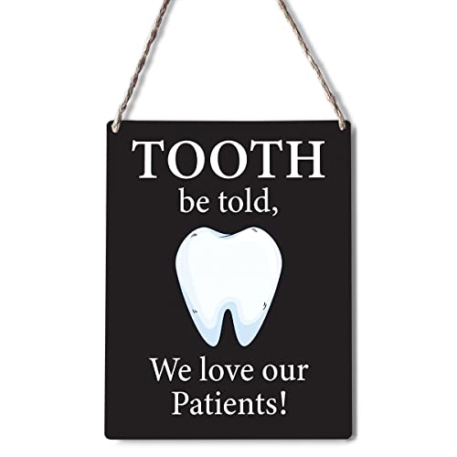 Dental Signs Wall Decor Wood Plaque Tooth Be Told We Love Our Patients Dental Wooden Hanging Sign Decoration for Home Dental Office Door 8 x 10