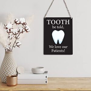 Dental Signs Wall Decor Wood Plaque Tooth Be Told We Love Our Patients Dental Wooden Hanging Sign Decoration for Home Dental Office Door 8 x 10