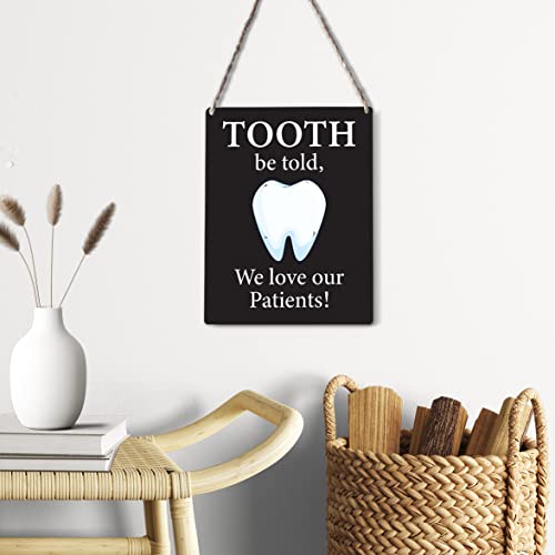 Dental Signs Wall Decor Wood Plaque Tooth Be Told We Love Our Patients Dental Wooden Hanging Sign Decoration for Home Dental Office Door 8 x 10