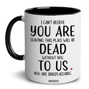 whidobe coworker leaving gifts for women men, you are dead to us mug, goodbye coworker, new job, going away gift for coworker, colleague, farewell, leaving for new job, goodbye, good luck coworker