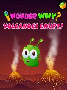 i wonder why? volcanoes erupt!