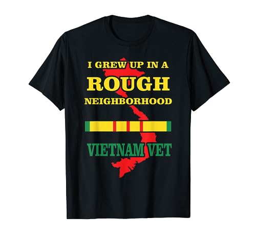 Vietnam Veteran T-shirt - I grew up in a rough neighborhood. T-Shirt