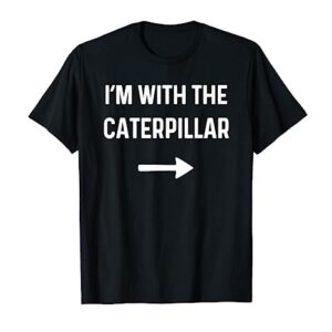 With the Caterpillar Shirt Funny Halloween Costume