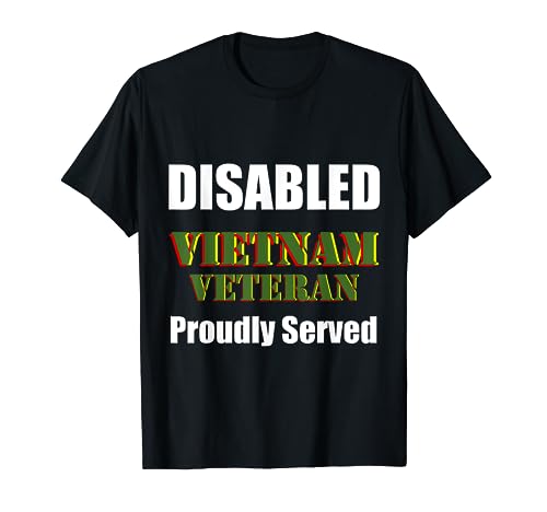 Disabled Vietnam Veteran T-Shirt Proudly Served Nam Vet