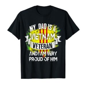 My Dad is a Vietnam Veteran T-shirt: Proud Veterans Day Tee T-Shirt