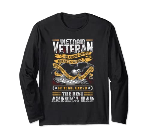 Vietnam Veteran We Fought Without America Veteran Vietnam Long Sleeve T-Shirt