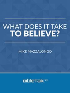 what does it take to believe?