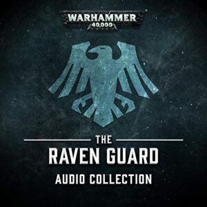 the raven guard audio collection: warhammer 40,000