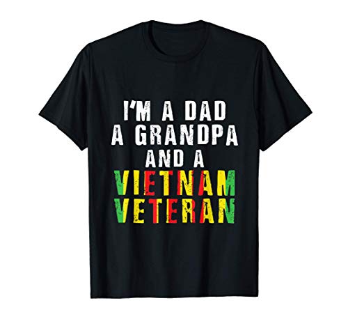 I'm A Dad A Grandpa And A Vietnam Veteran Gift Vet USA Gift T-Shirt