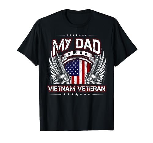 Military Vetarans Gift Tee My Dad Is A Vietnam Veteran T-Shirt