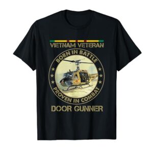 VIETNAM VETERAN BORN IN BATTLE PROVEN IN COMBAT SHIRT T-Shirt