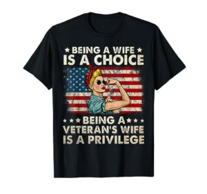 being a wife is a choice being a veteran's wife is privilege t-shirt
