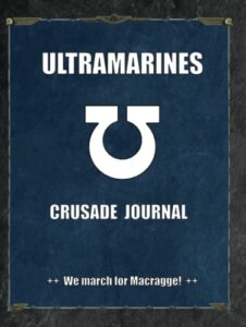 ultramarines crusade journal we march for macragge!: warhammer 40k battle record keeper