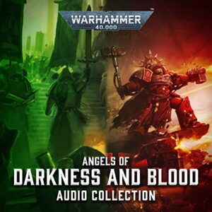angels of darkness and blood: warhammer 40,000