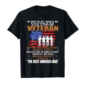 We Were The Best America Had Vietnam Veteran Brothers Who T-Shirt