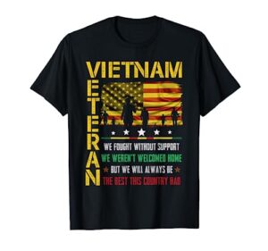 vietnam veteran we fought without support we weren’t welcome t-shirt