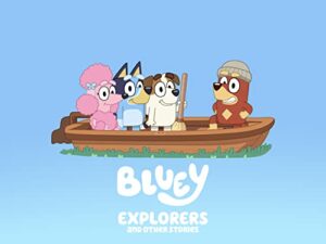 bluey, explorers and other stories