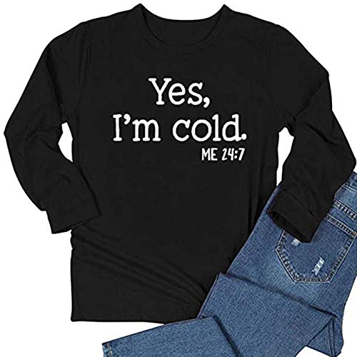 DOLKFU Womens Funny Quote Sweatshirts Yes I'M Cold Me 24:7 Pullover Tops Shirts Funny Novelty Streetwear Jacket