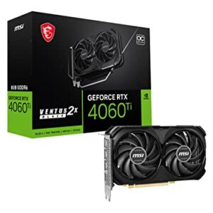 MSI Gaming GeForce RTX 4060 Ti 8GB GDRR6 128-Bit HDMI/DP Nvlink TORX Fan 4.0 Ada Lovelace Architecture Graphics Card (RTX 4060 Ti Ventus 2X Black 8G OC)