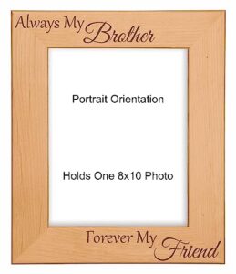 gift for brother always my brother forever my friend engraved natural wood picture frame