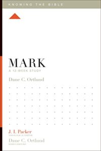 mark: a 12-week study (knowing the bible)