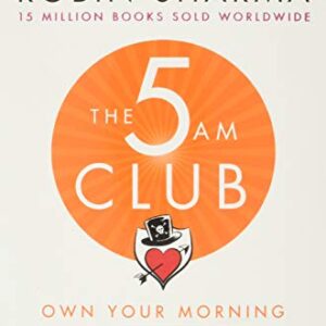 The 5AM Club: Own Your Morning. Elevate Your Life.