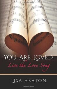 you. are. loved. live the love song