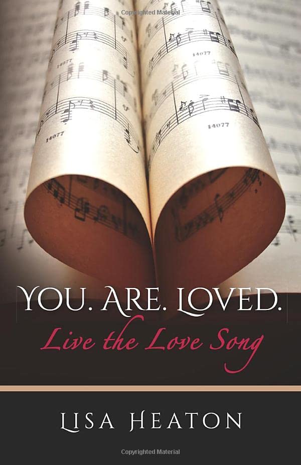 You. Are. Loved. Live the Love Song