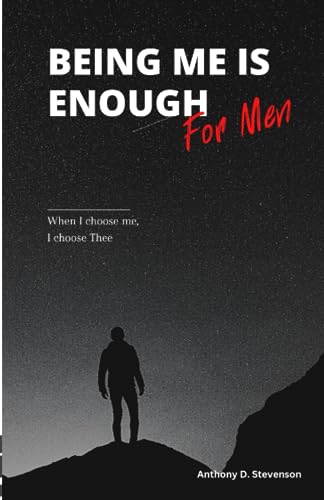 Being Me Is Enough... For Men