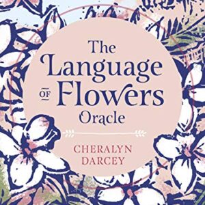 The Language of Flowers Oracle: Sacred botanical guidance and support (44 Full-Color Cards and 144-Page Guidebook) (Rockpool Oracle Card Series)