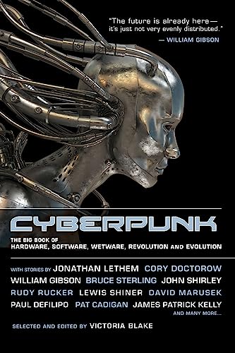 Cyberpunk: Stories of Hardware, Software, Wetware, Evolution, and Revolution