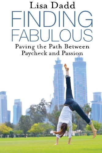 Finding Fabulous: Paving the Path between Paycheck and Passion