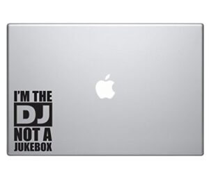 i'm the dj, not a jukebox vinyl decal sticker compatible with ipad macbook pro decal air 13" 15" 17" funny laptop self adhesive vinyl sticker