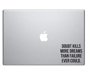 doubt kills more dreams, inspirational sticker decal macbook pro air 13" 15" 17" laptop sticker motivational text quote sticker