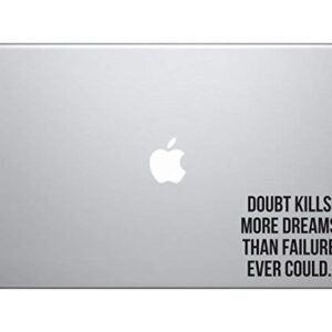 Doubt Kills More Dreams, Inspirational Sticker Decal MacBook Pro Air 13" 15" 17" Laptop Sticker Motivational Text Quote Sticker