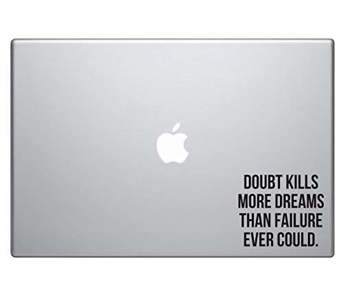 Doubt Kills More Dreams, Inspirational Sticker Decal MacBook Pro Air 13" 15" 17" Laptop Sticker Motivational Text Quote Sticker