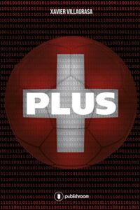 plus: plus foot, plus geek, plus suisse (french edition)