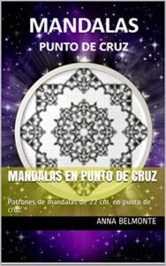 mandalas en punto de cruz: patrones de mandalas de 22 cm. en punto de cruz. (spanish edition)