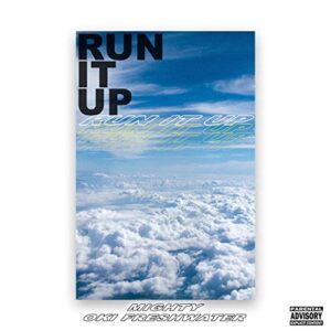 run it up (feat. mighty & oki freshwater) [explicit]