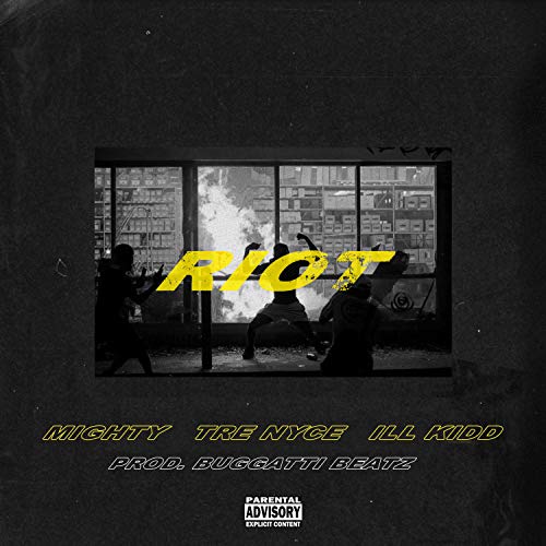 Riot (feat. Mighty, Tre Nyce & Ill Kidd) [Explicit]