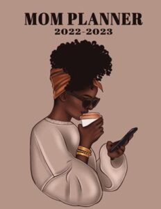 mom planner 2022-2023: two year monthly and yearly dated calendar organizer for busy melanin african american moms