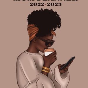 Mom Planner 2022-2023: Two Year Monthly And Yearly Dated Calendar Organizer For Busy Melanin African American Moms