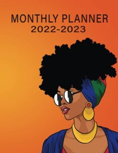 monthly planner 2022-2023: two year 24 months monthly and yearly dated two year 24 month calendar organizer for busy african american black women | ... list and more : beautiful black woman cover