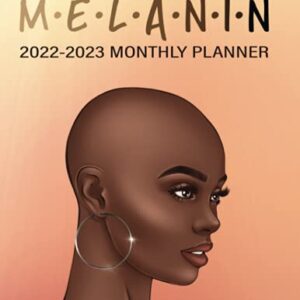 2022-2023 Monthly Planner : Melanin: Two Year 24 Months Monthly And Yearly Dated Calendar Organizer For Busy African American Black Women With ... List And More : Beautiful Black Woman Cover