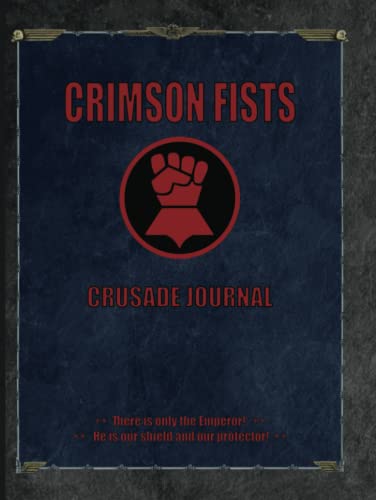 Crimson Fists Crusade Journal There is only the Emperor! He is our shield and our protector!: Battle Notebook Tracker Planner Tabletop Gamer Gift Idea