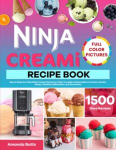 ninja creami recipe book: easy & step-by-step ninja creami recipes to help you make homemade ice cream, sorbet, gelato, slushies, milkshakes, and smoothies