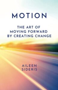 motion: the art of moving forward by creating change