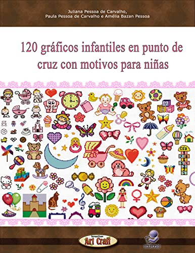 120 gráficos infantiles en punto de cruz con motivos para niñas (Gráficos para bordados) (Spanish Edition)