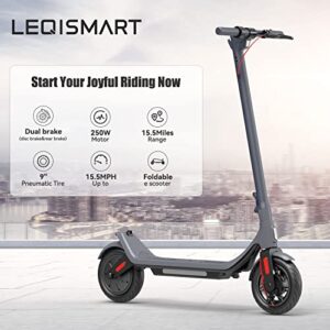LEQISMART Electric Scooter-9" Pneumatic Tire, 15.5Miles Range,15.5 MPH,250W Motor, 220lbs Weight Capacity, Dual Brakes, Folding Electric Scooter for Adults