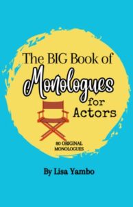 the big book of monologues for actors: 80 original monologues